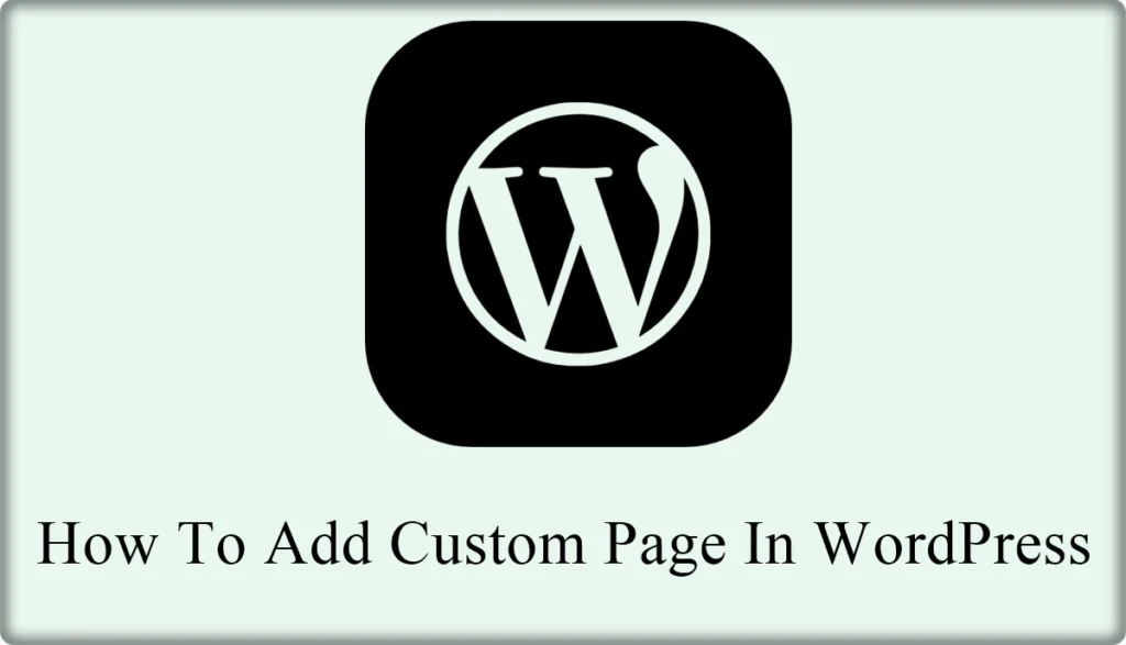 Learn how o add custom page in WordPress
