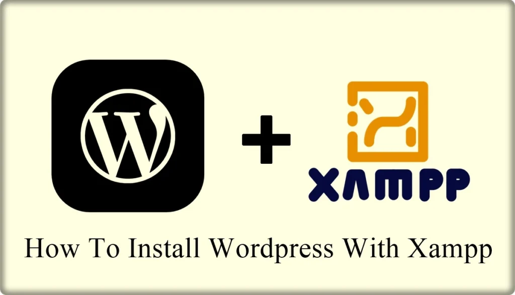 Learn to install wordpress locally with xampp