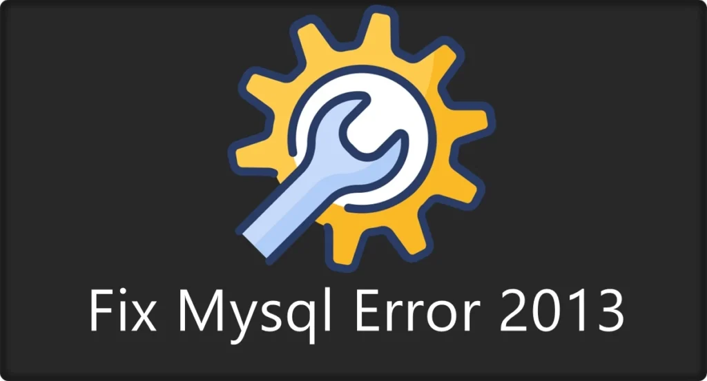 Fix Mysql Error 2013
