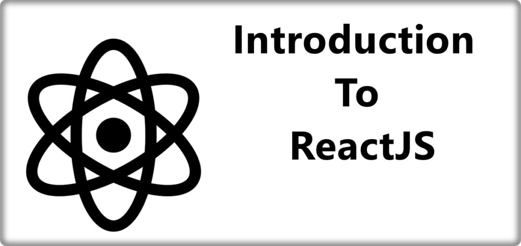 Introduction to ReactJS
